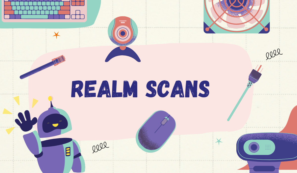 Explore to the World of Realm Scans