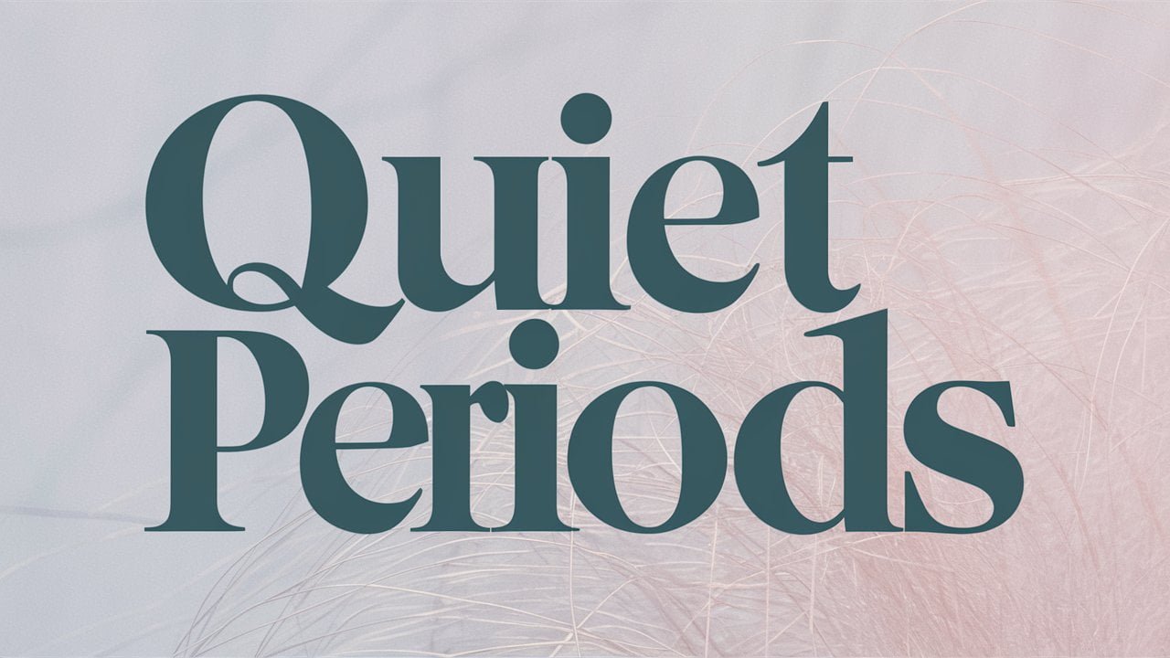 Quiet Periods: A Closer Look at the Silence Before the Storm