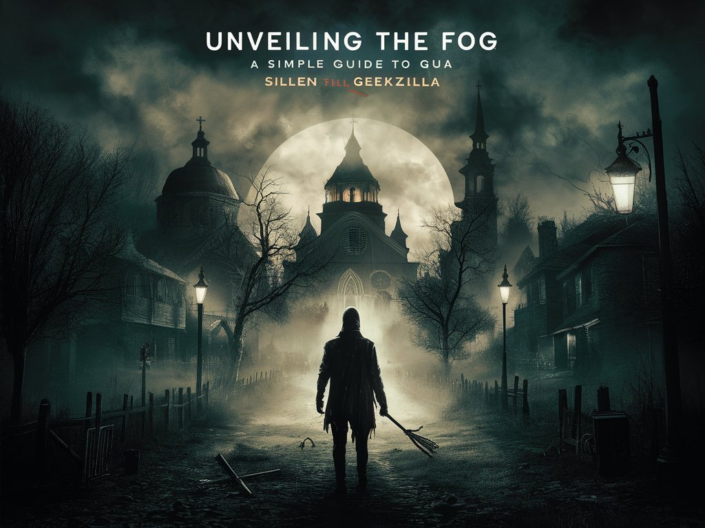 Unveiling the Fog: A Simple Guide to Guia Silent Hill Geekzilla